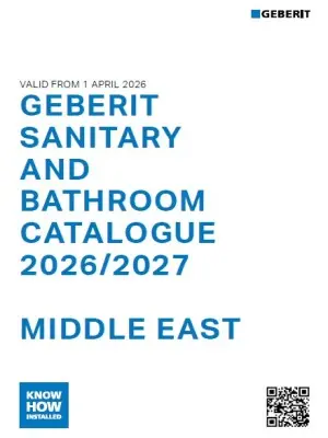 Geberit Sanitary and Bathroom Catalogue 2026/27 (Middle East) Geberit Sanitary and Bathroom Catalogue 2026/27 (Middle East)