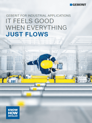 Geberit for industrialapplications - It feels good when everything just flows Geberit for industrialapplications - It feels good when everything just flows