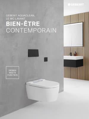 Geberit AquaClean. Le WC lavant. Bien-être contemporain Geberit AquaClean. Le WC lavant. Bien-être contemporain